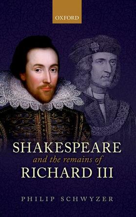 Schwyzer |  Shakespeare and the Remains of Richard III | Buch |  Sack Fachmedien