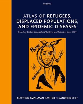 Smallman-Raynor / Cliff |  Atlas of Refugees, Displaced Populations, and Epidemic Diseases | Buch |  Sack Fachmedien