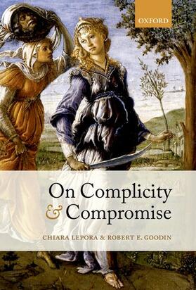 Lepora / Goodin |  On Complicity and Compromise | Buch |  Sack Fachmedien