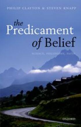 Clayton / Knapp |  Predicament of Belief | Buch |  Sack Fachmedien