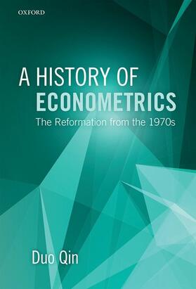 Qin |  A History of Econometrics: The Reformation from the 1970s | Buch |  Sack Fachmedien