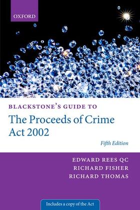 Rees QC / Fisher / Fisher QC |  Blackstone's Guide to the Proceeds of Crime ACT 2002 | Buch |  Sack Fachmedien