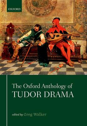 Walker |  The Oxford Anthology of Tudor Drama | Buch |  Sack Fachmedien