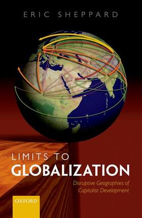 Sheppard |  Limits to Globalization: The Disruptive Geographies of Capitalist Development | Buch |  Sack Fachmedien