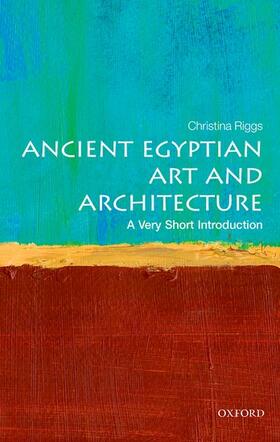 Riggs |  Ancient Egyptian Art and Architecture: A Very Short Introduction | Buch |  Sack Fachmedien