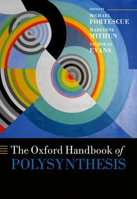 Fortescue / Mithun / Evans |  The Oxford Handbook of Polysynthesis | Buch |  Sack Fachmedien
