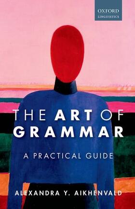 Aikhenvald |  The Art of Grammar: A Practical Guide | Buch |  Sack Fachmedien