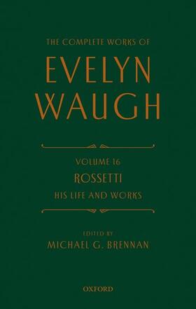 Waugh / Brennan |  The Complete Works of Evelyn Waugh: Rossetti His Life and Works | Buch |  Sack Fachmedien