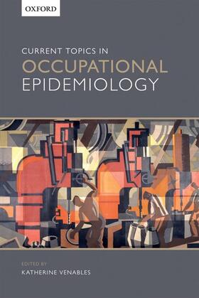 Venables |  Current Topics in Occupational Epidemiology | Buch |  Sack Fachmedien