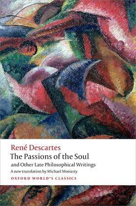 Descartes |  The Passions of the Soul and Other Late Philosophical Writings | Buch |  Sack Fachmedien