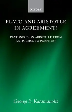 Karamanolis |  Plato and Aristotle in Agreement? | Buch |  Sack Fachmedien