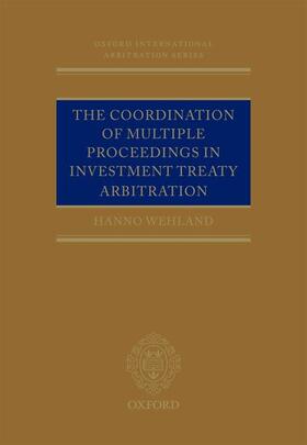 Wehland |  The Coordination of Multiple Proceedings in Investment Treaty Arbitration | Buch |  Sack Fachmedien