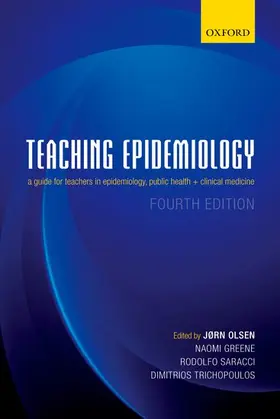 Olsen / Greene / Saracci |  TEACHING EPIDEMIOLOGY 4E P | Buch |  Sack Fachmedien