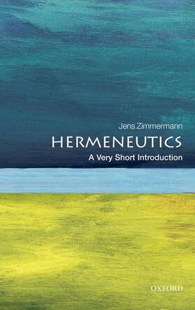 Zimmermann |  Hermeneutics: A Very Short Introduction | Buch |  Sack Fachmedien