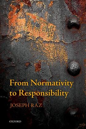 Raz | From Normativity to Responsibility | Buch | 978-0-19-968761-9 | sack.de