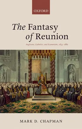 Mark / Chapman | The Fantasy of Reunion | Buch | 978-0-19-968806-7 | sack.de