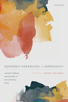 Kokot-Blamey |  Gendered Hierarchies of Dependency | Buch |  Sack Fachmedien