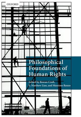 Cruft / Liao / Renzo |  Philosophical Foundations of Human Rights | Buch |  Sack Fachmedien
