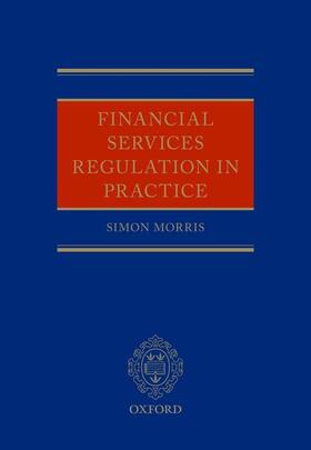Morris |  Financial Services Regulation in Practice | Buch |  Sack Fachmedien