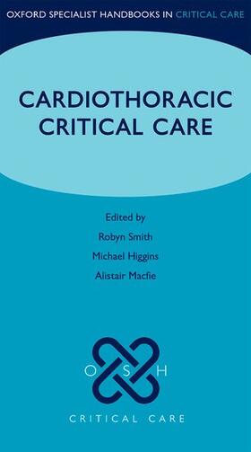 Smith / Higgins / Macfie |  Cardiothoracic Critical Care | Buch |  Sack Fachmedien