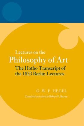 Brown |  Lectures on the Philosophy of Art: The Hotho Transcript of the 1823 Berlin Lectures | Buch |  Sack Fachmedien