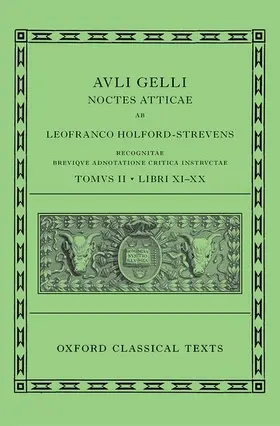 Holford-Strevens |  Aulus Gellius: Attic Nights, Books 11-20 (Auli Gelli Noctes Atticae: Libri XI-XX) | Buch |  Sack Fachmedien