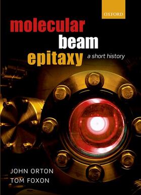 Orton / Foxon |  Molecular Beam Epitaxy: A Short History | Buch |  Sack Fachmedien