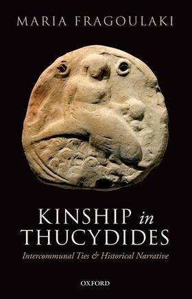 Fragoulaki |  Kinship in Thucydides: Intercommunal Ties and Historical Narrative | Buch |  Sack Fachmedien