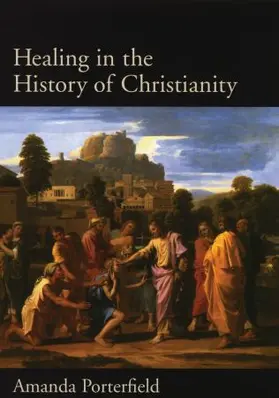 Porterfield |  Healing in the History of Christianity | Buch |  Sack Fachmedien