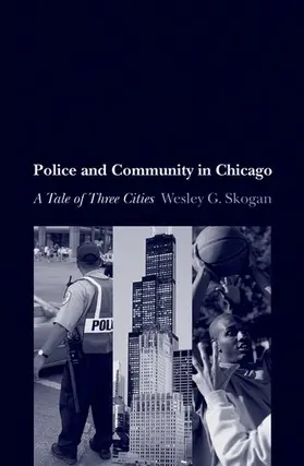 Skogan |  Police and Community in Chicago | Buch |  Sack Fachmedien