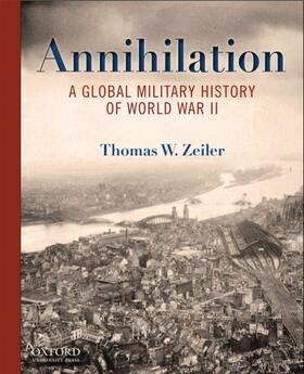 Zeiler |  Annihilation: A Global Military History of World War II | Buch |  Sack Fachmedien