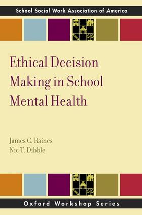 Raines / Dibble |  Ethical Decision Making in School Mental Health | Buch |  Sack Fachmedien