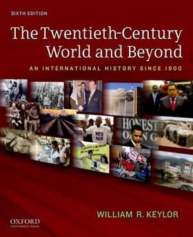 Keylor |  The Twentieth-Century World and Beyond: An International History Since 1900 | Buch |  Sack Fachmedien