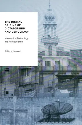 Howard |  The Digital Origins of Dictatorship and Democracy | Buch |  Sack Fachmedien