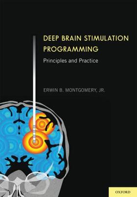 Montgomery, Jr., MD | Deep Brain Stimulation Programming | Buch | 978-0-19-973852-6 | sack.de