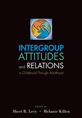 Killen / Levy |  Intergroup Attitudes and Relations in Childhood Through Adulintergroup Attitudes and Relations in Childhood Through Adulthood Thood | Buch |  Sack Fachmedien