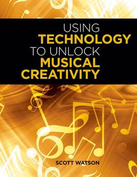 Watson |  Using Technology to Unlock Musical Creativity | Buch |  Sack Fachmedien