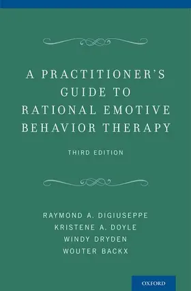 DiGiuseppe / Doyle / Dryden |  Practitioner's Guide to Rational Emotive Behavior Therapy | Buch |  Sack Fachmedien