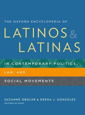 Oboler / González |  The Oxford Encyclopedia of Latinos and Latinas in Contemporary Politics, Law, and Social Movements | Buch |  Sack Fachmedien