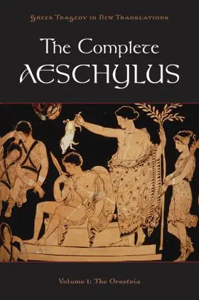 Aeschylus / Burian / Shapiro |  Complete Aeschylus, Volume 1 | Buch |  Sack Fachmedien