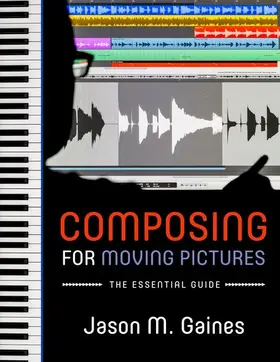 Gaines |  Composing for Moving Pictures | Buch |  Sack Fachmedien