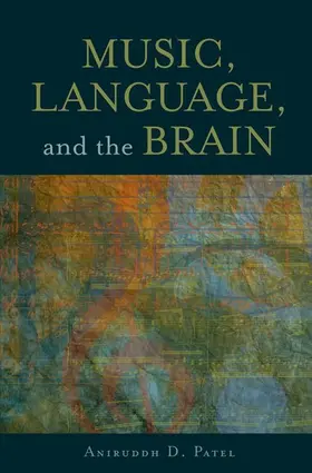 Patel |  Music, Language, and the Brain | Buch |  Sack Fachmedien