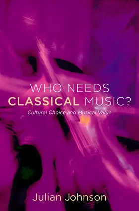 Johnson |  Who Needs Classical Music? | Buch |  Sack Fachmedien