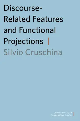 Cruschina |  Discourse-Related Features and Functional Projections | Buch |  Sack Fachmedien