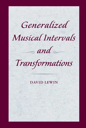 Lewin |  Generalized Musical Intervals and Transformations | Buch |  Sack Fachmedien