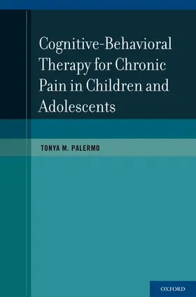 Palermo |  Cognitive-Behavioral Therapy for Chronic Pain in Children and Adolescents | Buch |  Sack Fachmedien