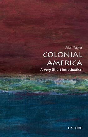 Taylor |  Colonial America: A Very Short Introduction | Buch |  Sack Fachmedien