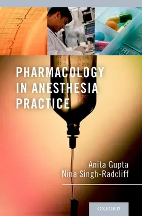 Gupta / Singh-Radcliff |  Pharmacology in Anesthesia Practice | Buch |  Sack Fachmedien