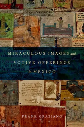 Graziano |  Miraculous Images and Votive Offerings in Mexico | Buch |  Sack Fachmedien