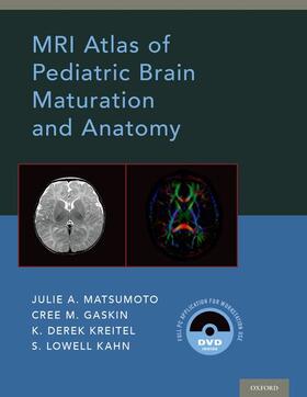 Matsumoto / Gaskin / Kreitel |  MRI Atlas of Pediatric Brain Maturation and Anatomy | Buch |  Sack Fachmedien